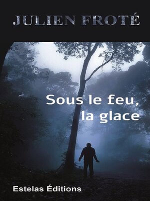 cover image of Sous le Feu, la Glace